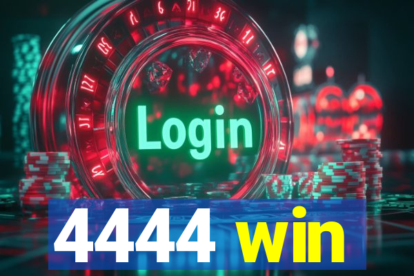 4444 win